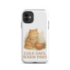 ColdDays, Warm Paws - Tough Case for iPhone®