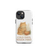 ColdDays, Warm Paws - Tough Case for iPhone®