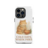 ColdDays, Warm Paws - Tough Case for iPhone®
