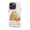 ColdDays, Warm Paws - Tough Case for iPhone®