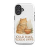 ColdDays, Warm Paws - Tough Case for iPhone®