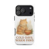 ColdDays, Warm Paws - Tough Case for iPhone®