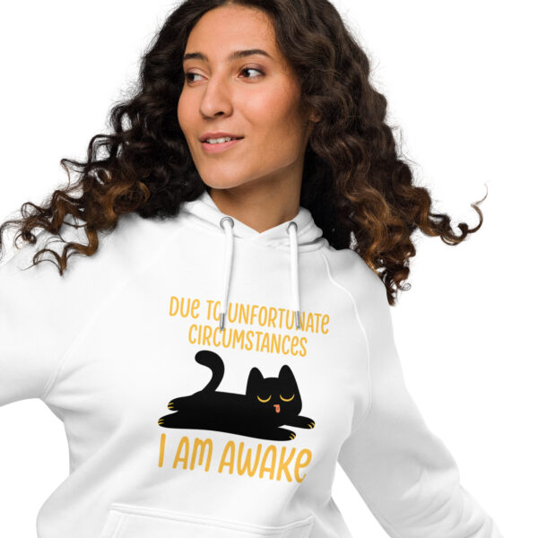 Due to Unfortunate Circumstances I Am Awake – Eco Raglan Hoodie