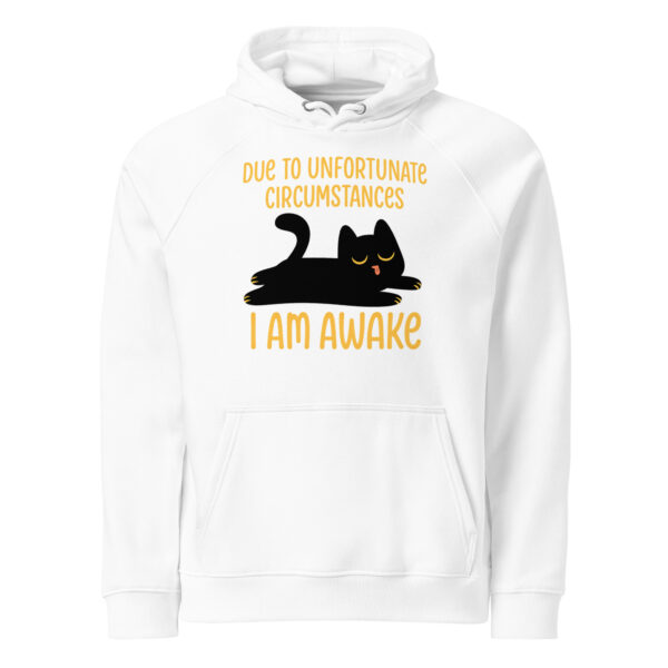 Due to Unfortunate Circumstances I Am Awake – Eco Raglan Hoodie