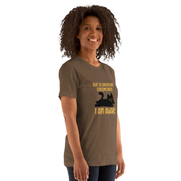 Due to Unfortunate Circumstances, I Am Awake – Funny Cat Lover Tee