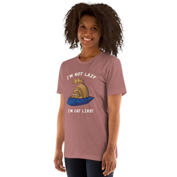 I Am Not Lazy, I Am Cat-Like - Funny Cat Lover Tee