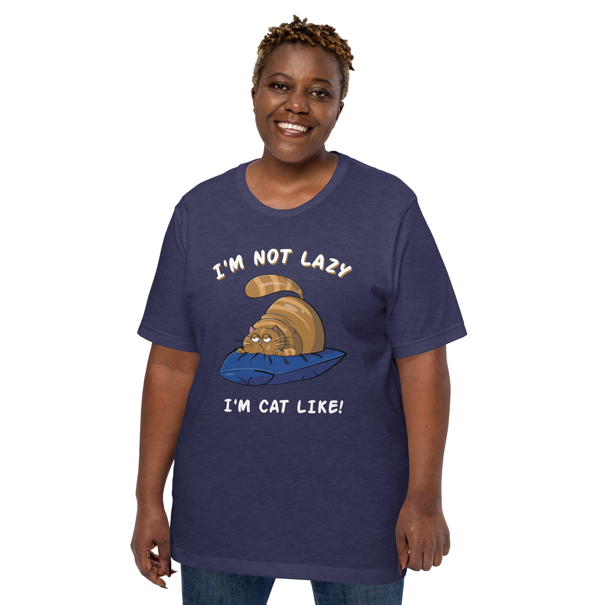 I Am Not Lazy, I Am Cat-Like – Funny Cat Lover Tee