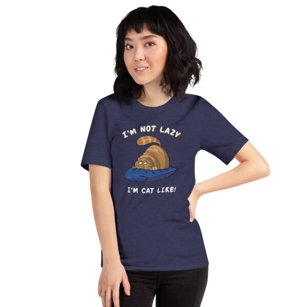 I Am Not Lazy, I Am Cat-Like - Funny Cat Lover Tee