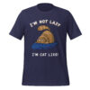 I Am Not Lazy, I Am Cat-Like - Funny Cat Lover Tee