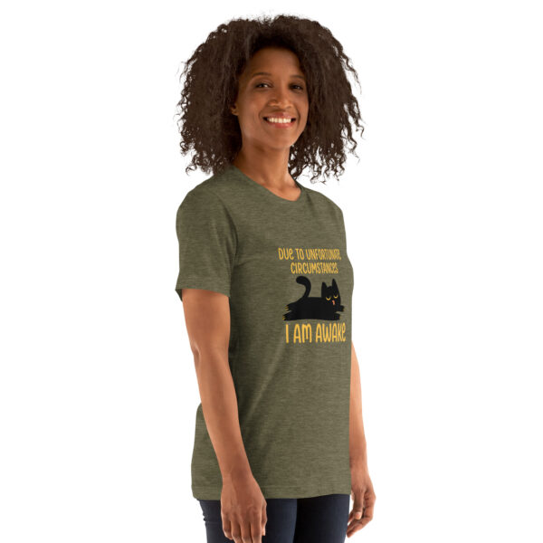 Due to Unfortunate Circumstances, I Am Awake – Funny Cat Lover Tee
