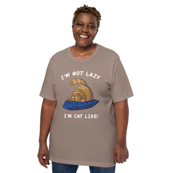 I Am Not Lazy, I Am Cat-Like - Funny Cat Lover Tee