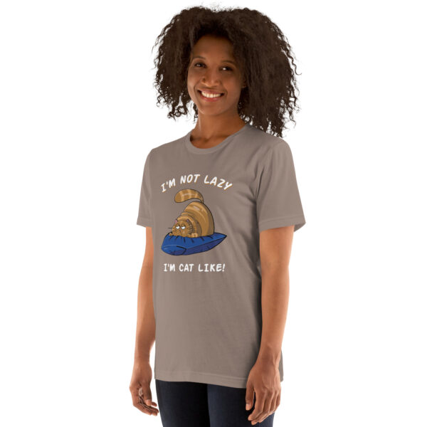 I Am Not Lazy, I Am Cat-Like - Funny Cat Lover Tee
