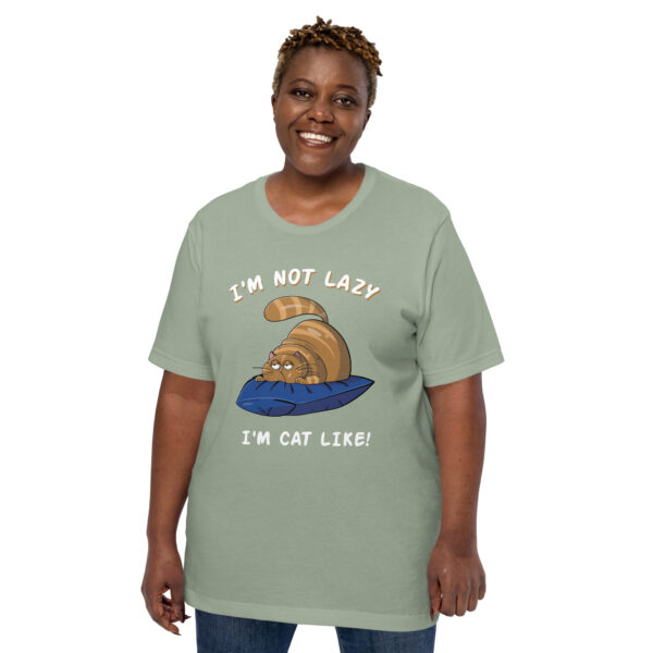 I Am Not Lazy, I Am Cat-Like - Funny Cat Lover Tee