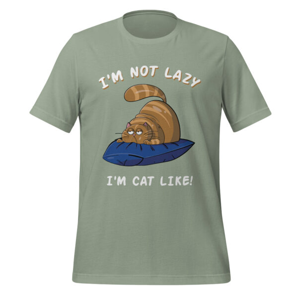 I Am Not Lazy, I Am Cat-Like - Funny Cat Lover Tee
