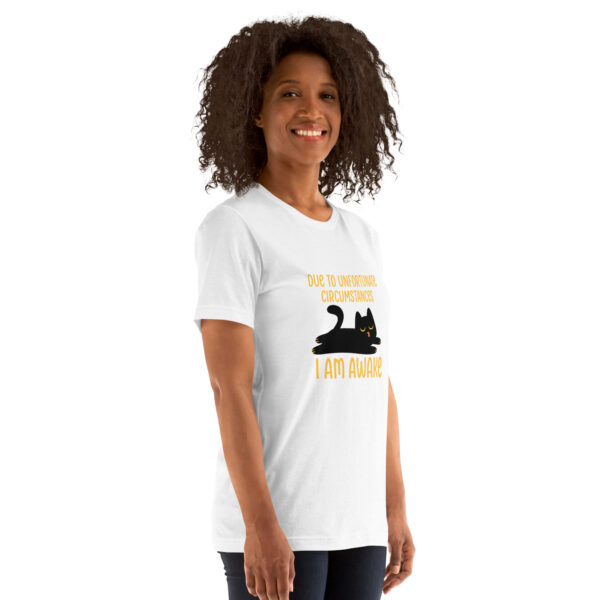 Due to Unfortunate Circumstances, I Am Awake – Funny Cat Lover Tee